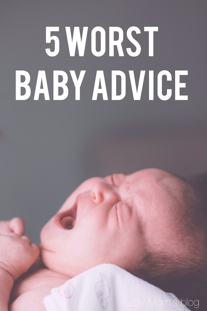 5 worst baby advice